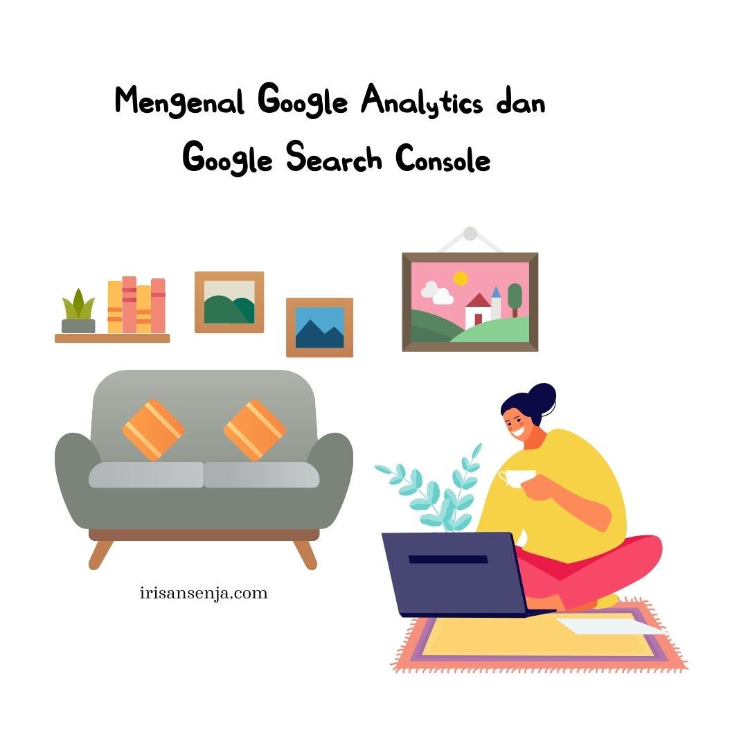 Mengenal Google Analytics dan Google Search Console