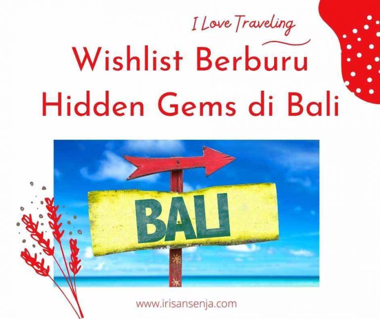 Wishlist Berburu Hidden Gems di Bali