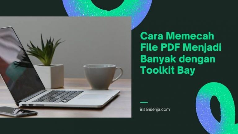 Cara Memecah File PDF Menjadi Banyak dengan Toolkit Bay