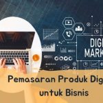 Pemasaran Produk Digital untuk Bisnis