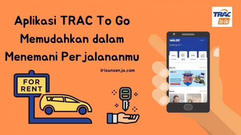 Aplikasi TRAC To Go Memudahkan dalam Menemani Perjalananmu
