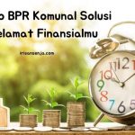 Deposito BPR Komunal Solusi Penyelamat Finansialmu