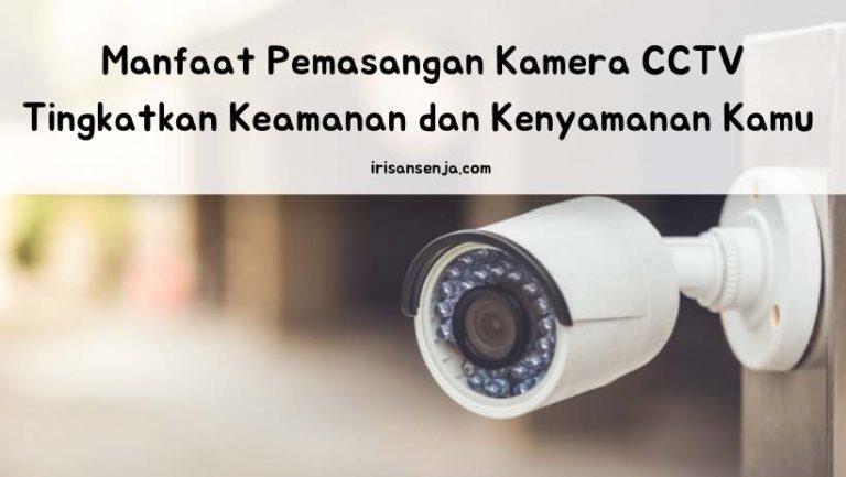 Manfaat Pemasangan Kamera CCTV