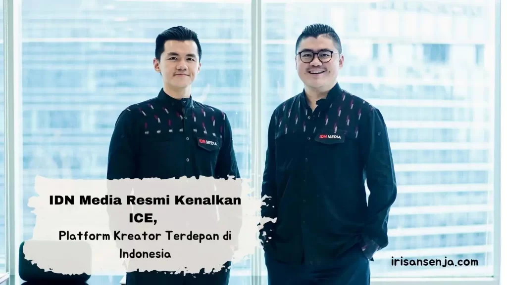 IDN Media secara resmi meluncurkan ICE (Indonesia Creators Economy), platform kreator terdepan di Indonesia.