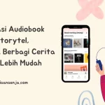 Aplikasi Audiobook Storytel, Saatnya Berbagi Cerita Jadi Lebih Mudah