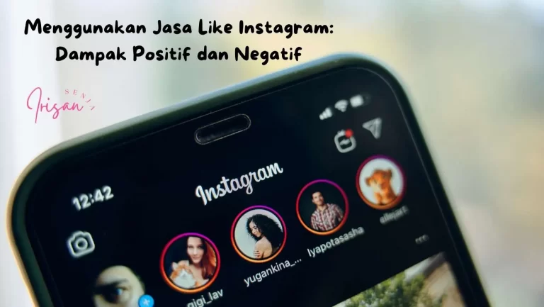 dampak positif dan negatif menggunakan jasa like instagram