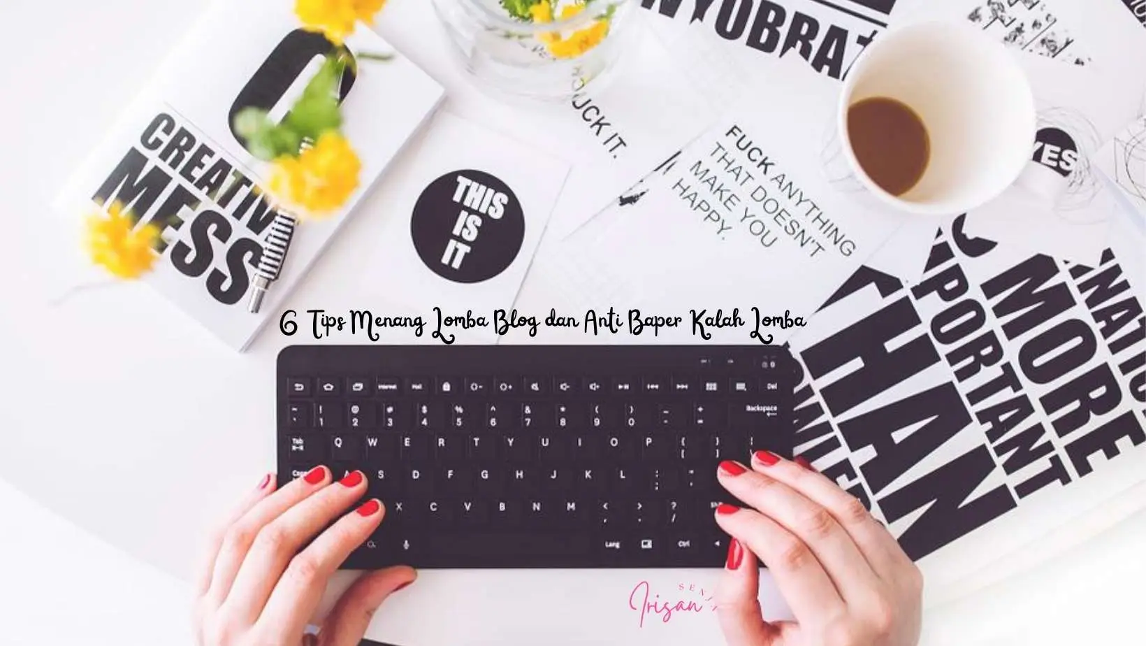 Tips menang lomba blog dan anti baper kalah lomba blog