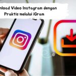 Download Video Instagram dengan Praktis Melalui iGram