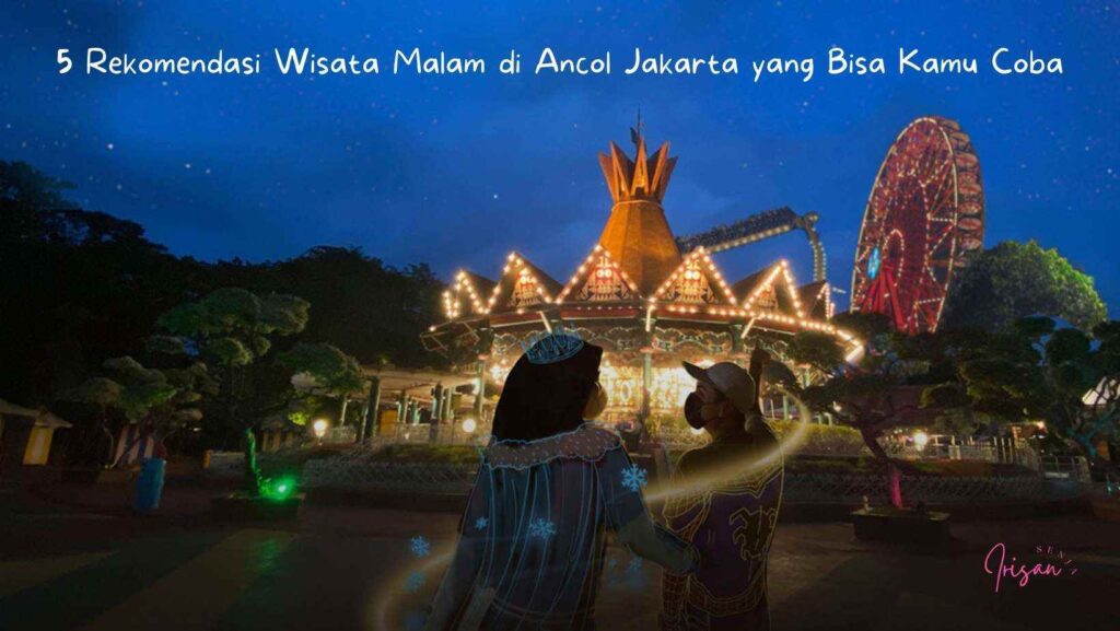 tempat wisata malam murah Ancol Jakarta