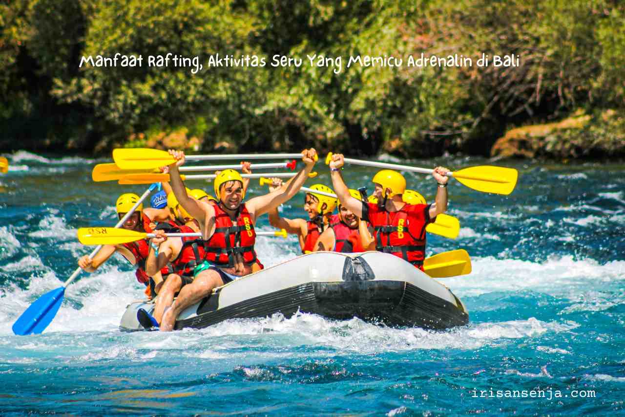 manfaat rafting memicu adrenalin di Bali