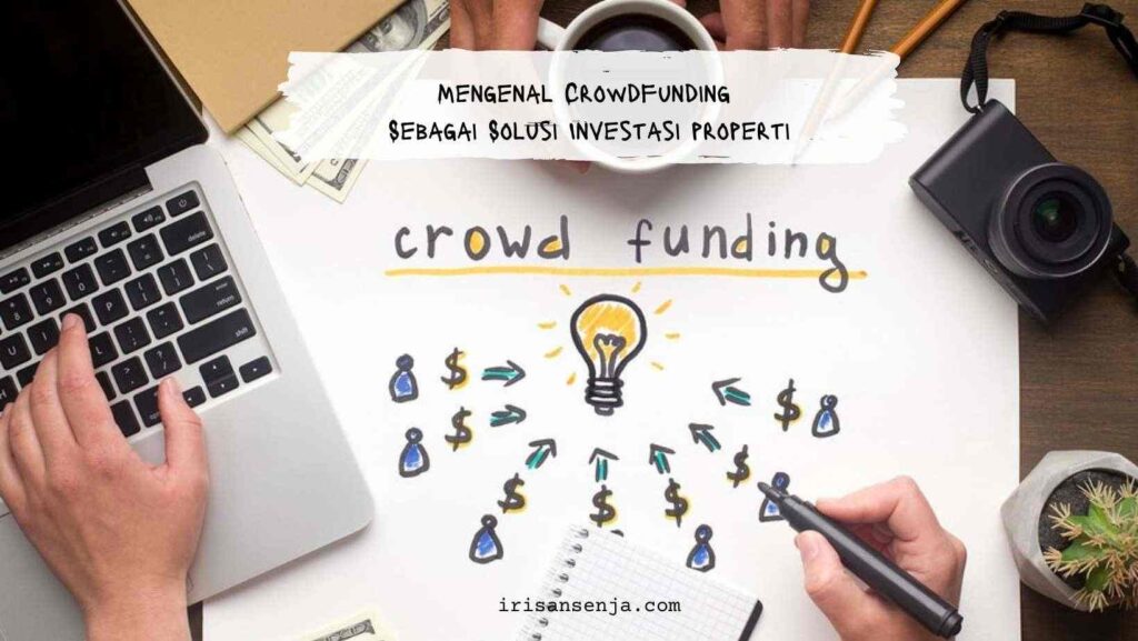Crowdfunding solusi investasi propert