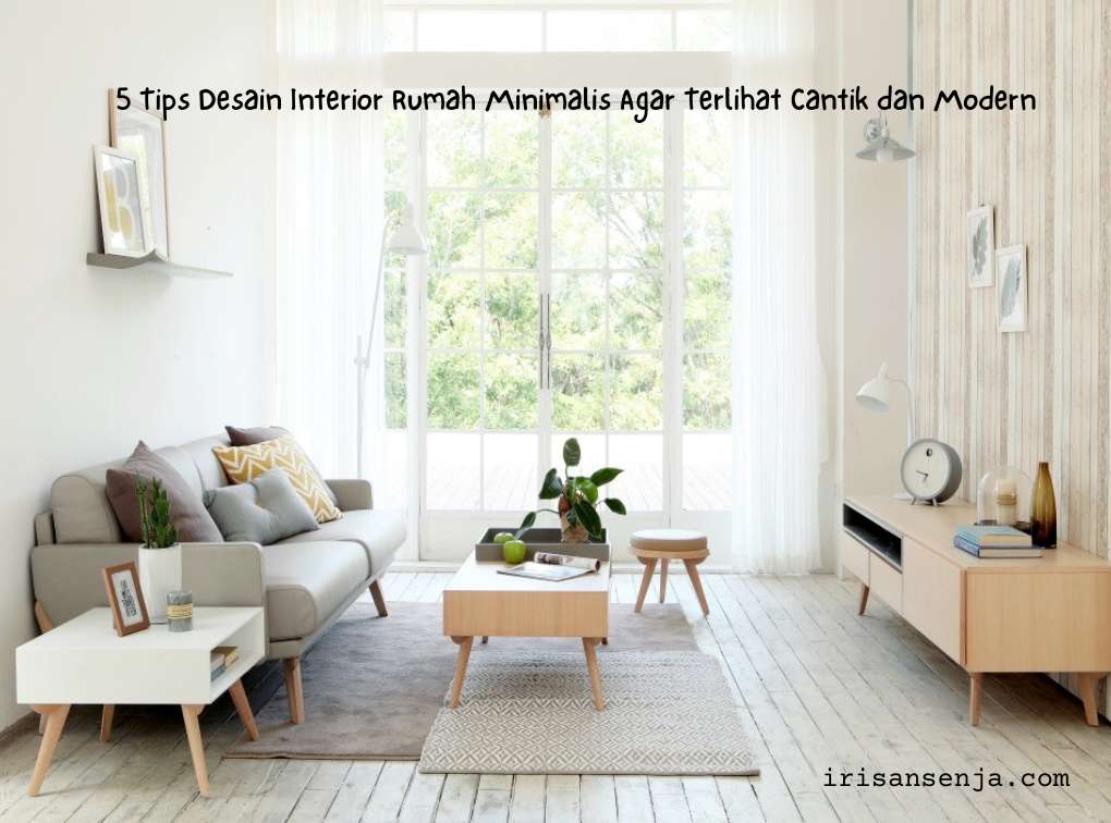 Tips desain interior rumah gaya minimalis cantik dan modern