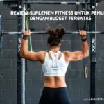 Review Suplemen Fitness Untuk Pemula Dengan Budget Terbatas