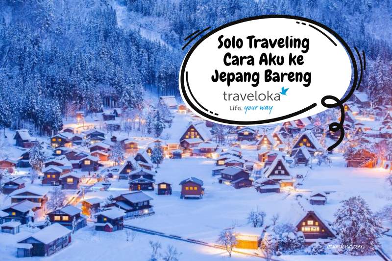 Solo traveling cara aku ke Jepang bareng Traveloka