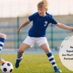 mengenal sepak bola mini dan manfaatnya untuk perkembangan anak
