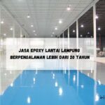 Jasa Epoxy Lantai Lampung Berpengalaman Lebih dari 20 Tahun