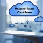 mengenal fungsi cloud server untuk performa website