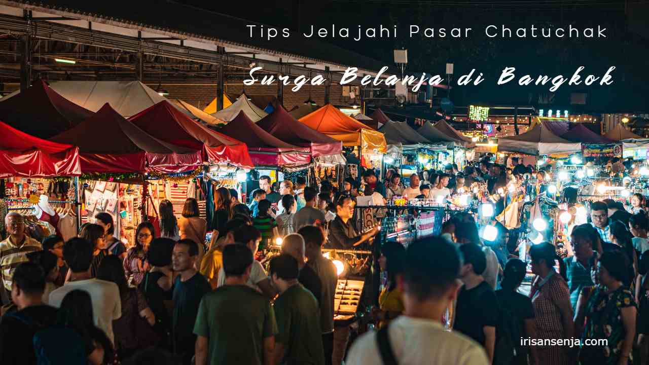 Tips jelajahi pasar Chatuchak di Bangkok