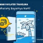 12 Keuntungan PayLater Traveloka, Liburan Sekarang Bayarnya Nanti