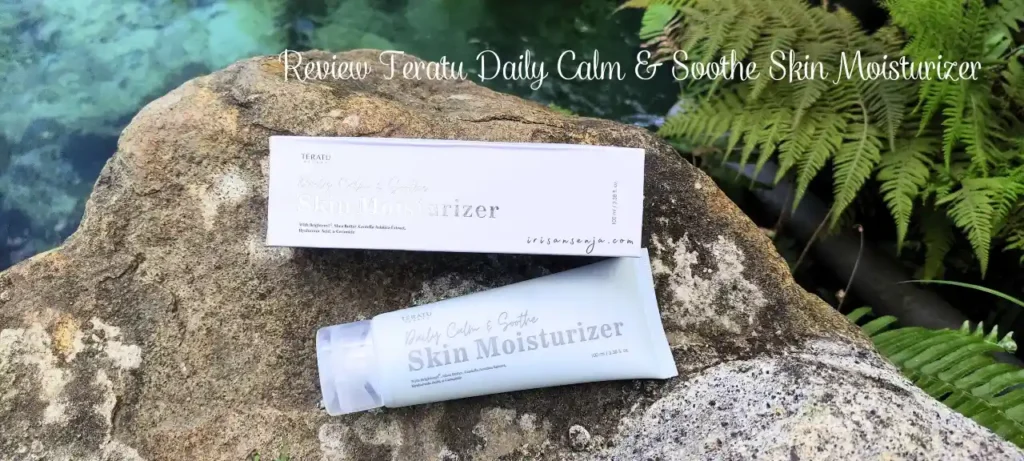 Review Teratu Daily Calm & Soothe Skin Moisturizer